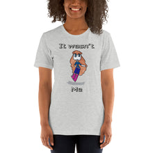 Load image into Gallery viewer, Women's T-shirts Short Sleeve Jersey T-Shirt. It wasn't me. (black lettering) ©
