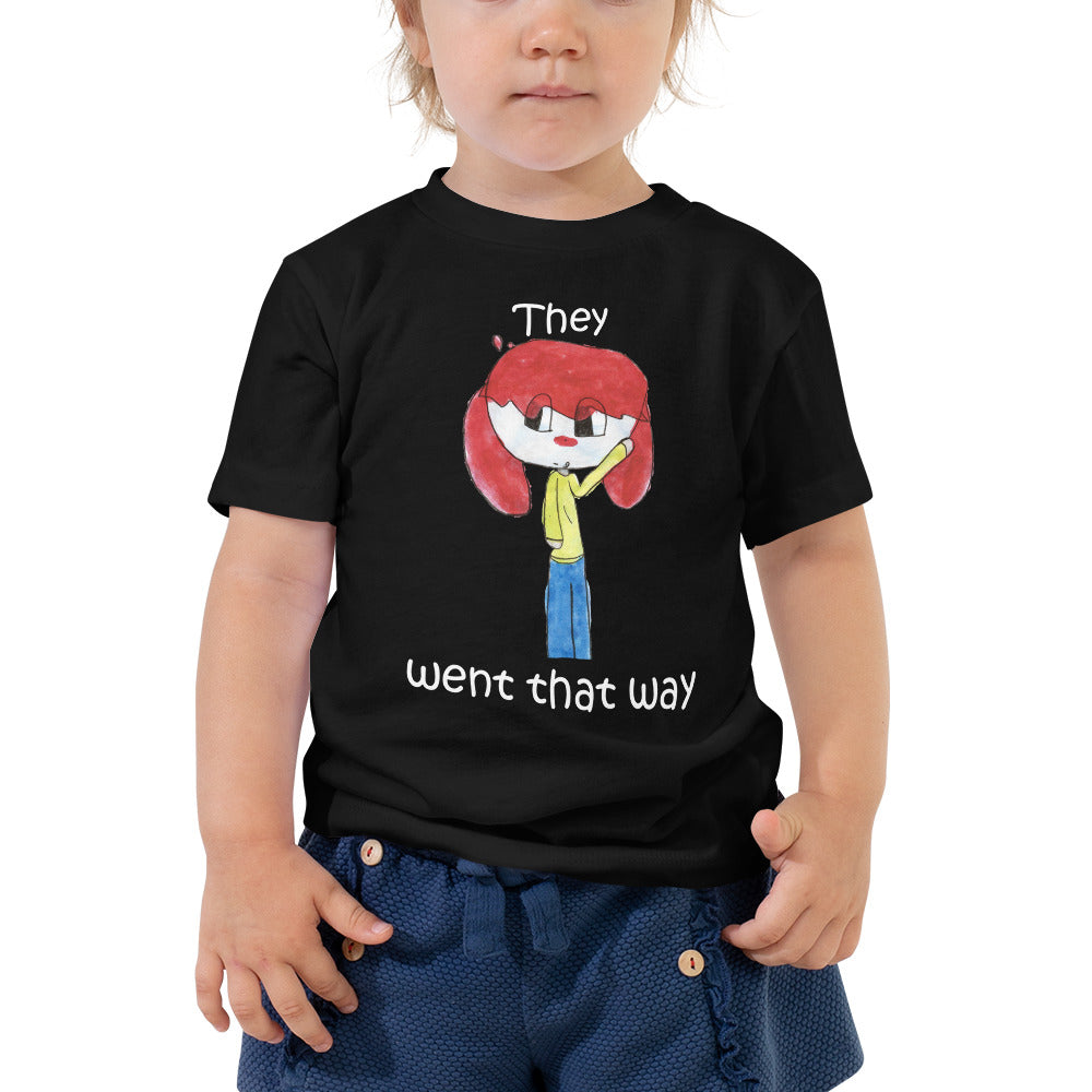 Toddler T-shirt Bella + Canvas Toddler Short Sleeve Tee with Tear Away Label. They went that way. (white lettering) ©