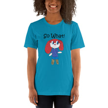Load image into Gallery viewer, Women's T-shirts Short Sleeve Jersey T-Shirt. So What! (black lettering) ©