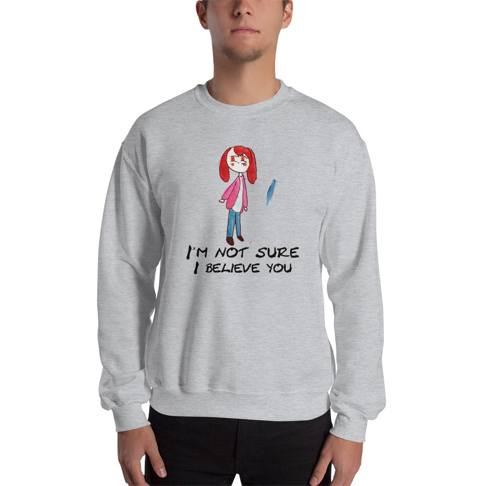 Men's Sweatshirt Unisex Heavy Blend Crewneck Sweatshirt. I'm not sure I believe you. (black lettering) ©