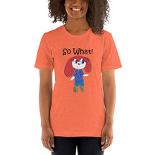 Load image into Gallery viewer, Women's T-shirts Short Sleeve Jersey T-Shirt. So What! (black lettering) ©