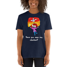 Load image into Gallery viewer, Women&#39;s Gildan T-shirts Unisex Softstyle T-Shirt with Tear Away Label. Have you seen my chicken? W. ©