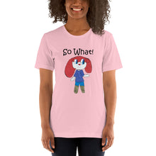 Load image into Gallery viewer, Women's T-shirts Short Sleeve Jersey T-Shirt. So What! (black lettering) ©