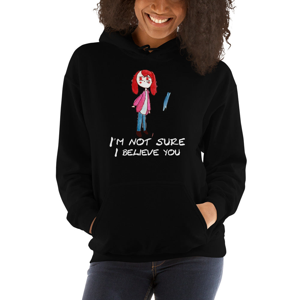 Women's Hoodies Heavy Blend Hooded Sweatshirt. I'm not sure I believe you. (white lettering) ©