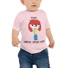 Load image into Gallery viewer, Baby T-shirt Bella + Canvas Baby Jersey Short Sleeve Tee with Tear Away Label. They went that way. (black lettering) ©