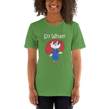 Load image into Gallery viewer, Women's T-shirts Short Sleeve Jersey T-Shirt. So What! (white lettering) ©