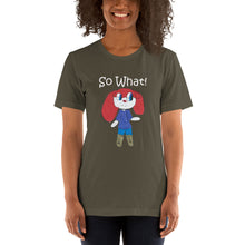 Load image into Gallery viewer, Women's T-shirts Short Sleeve Jersey T-Shirt. So What! (white lettering) ©