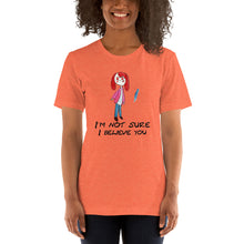 Load image into Gallery viewer, Women's T-shirts Short Sleeve Jersey T-Shirt. I'm not sure I believe you. (black lettering) ©
