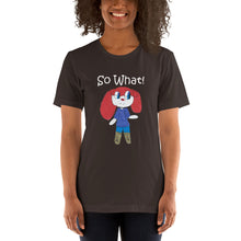 Load image into Gallery viewer, Women's T-shirts Short Sleeve Jersey T-Shirt. So What! (white lettering) ©
