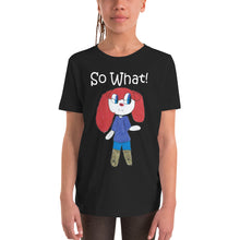 Load image into Gallery viewer, Youth T-shirt Bella + Canvas Short Sleeve Tee with Tear Away Label. So What! (white lettering) ©