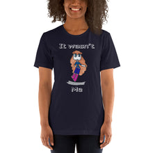 Load image into Gallery viewer, Women's T-shirts Short Sleeve Jersey T-Shirt. It wasn't me. (white lettering) ©