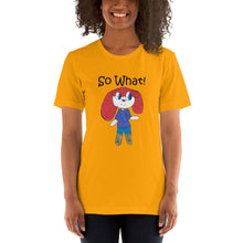 Load image into Gallery viewer, Women's T-shirts Short Sleeve Jersey T-Shirt. So What! (black lettering) ©