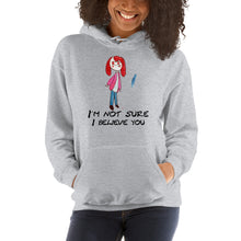 Load image into Gallery viewer, Women's Hoodies Heavy Blend Hooded Sweatshirt. I'm not sure I believe you. (black lettering) ©