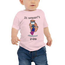 Load image into Gallery viewer, Baby T-shirt Bella + Canvas Baby Jersey Short Sleeve Tee with Tear Away Label. It wasn&#39;t me. (black lettering) ©